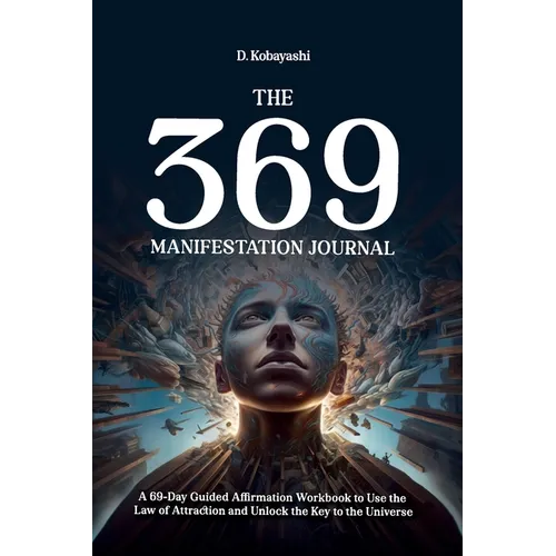 The 369 Manifestation Journal paperback by D. Kobayashi featuring a 69-day guided manifestation program, daily affirmations, reflection prompts, and Law of Attraction exercises designed to support abundance and intentional living — for Carpe Diem Dream