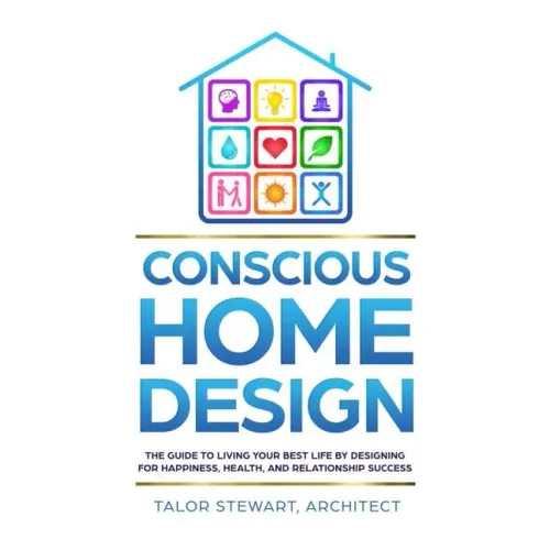 Conscious Home Design hardcover book by Talor Stewart featuring a colorful house illustration and blue typography on a white cover. — for Carpe Diem Dream