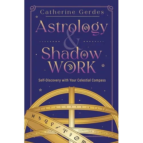 Cover of Astrology & Shadow Work by Catherine Gerdes featuring celestial astrology artwork with a gold armillary sphere on a deep indigo background. — for Carpe Diem Dream