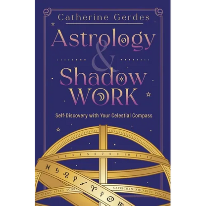 Cover of Astrology & Shadow Work by Catherine Gerdes featuring celestial astrology artwork with a gold armillary sphere on a deep indigo background. — for Carpe Diem Dream
