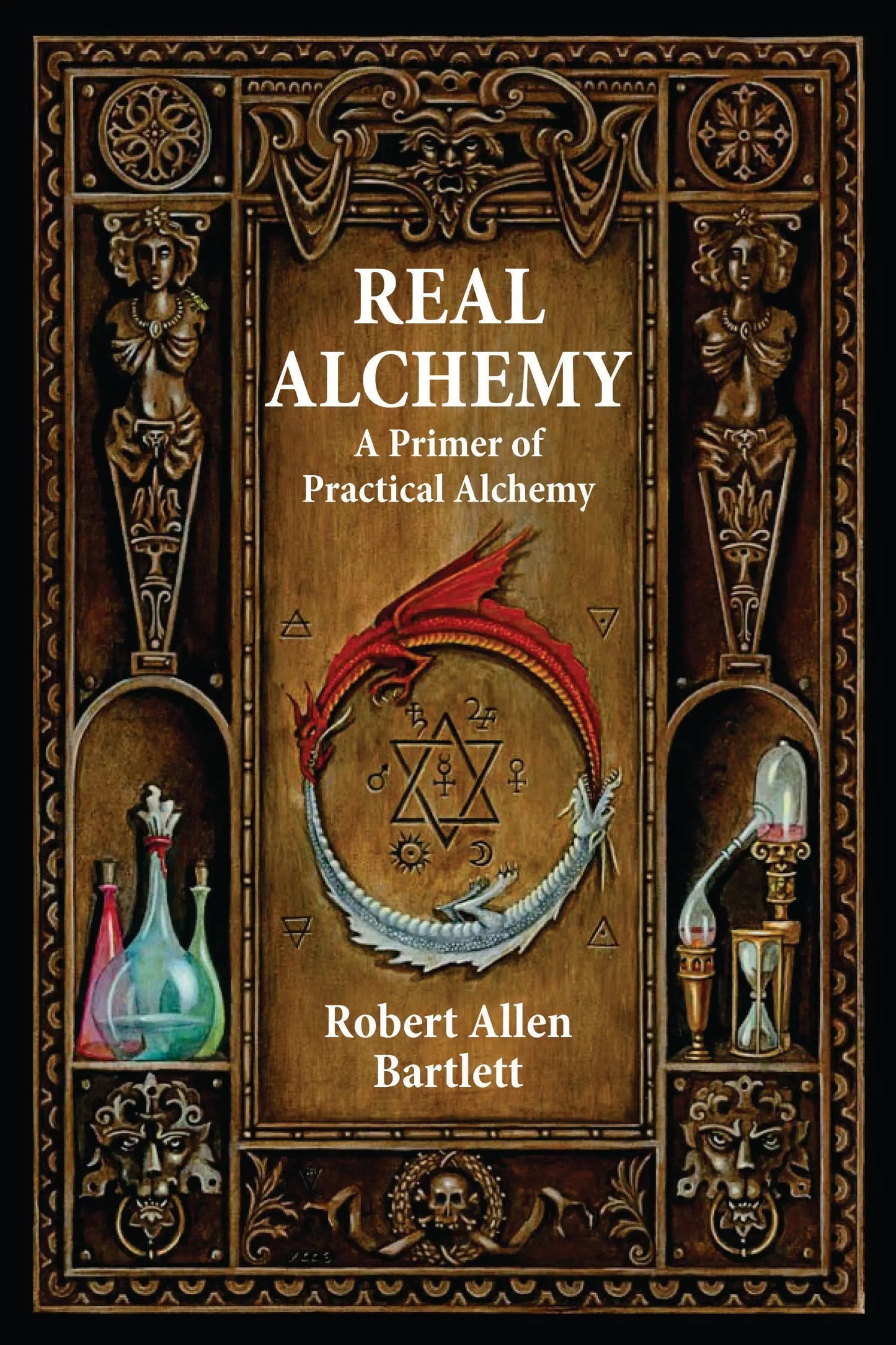 The paperback book Real Alchemy by Robert Allen Bartlett featuring ornate alchemical artwork and symbolic illustrations displayed against a dark background. — for Carpe Diem Dream